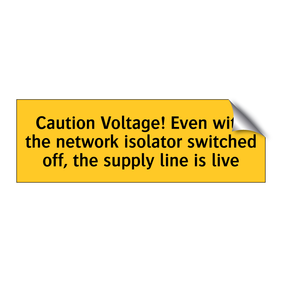Caution Voltage! Even with the network isolator switched off, the supply line is live