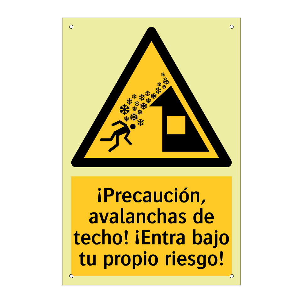 ¡Precaución, avalanchas de techo! ¡Entra bajo tu propio riesgo!