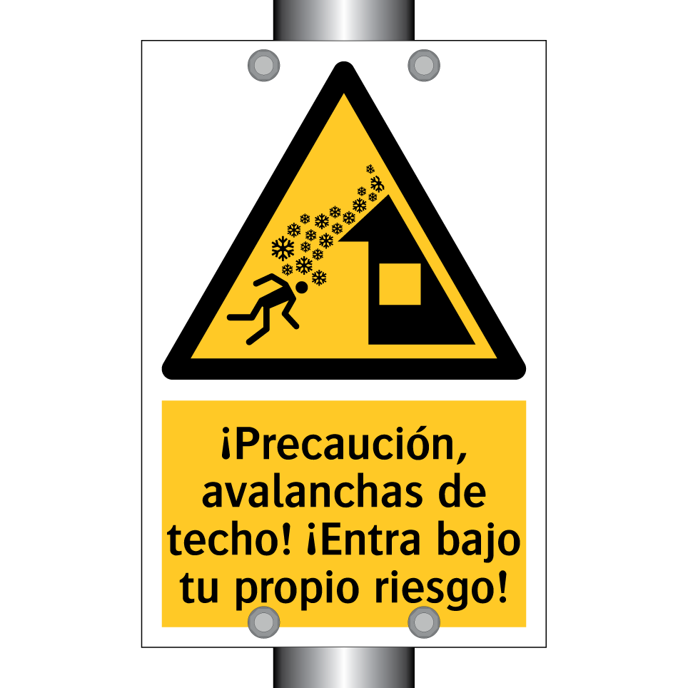 ¡Precaución, avalanchas de techo! ¡Entra bajo tu propio riesgo!