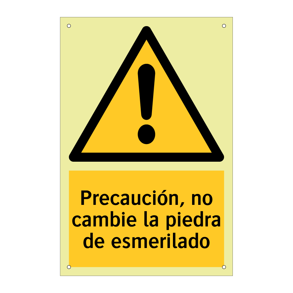 Precaución, no cambie la piedra de esmerilado