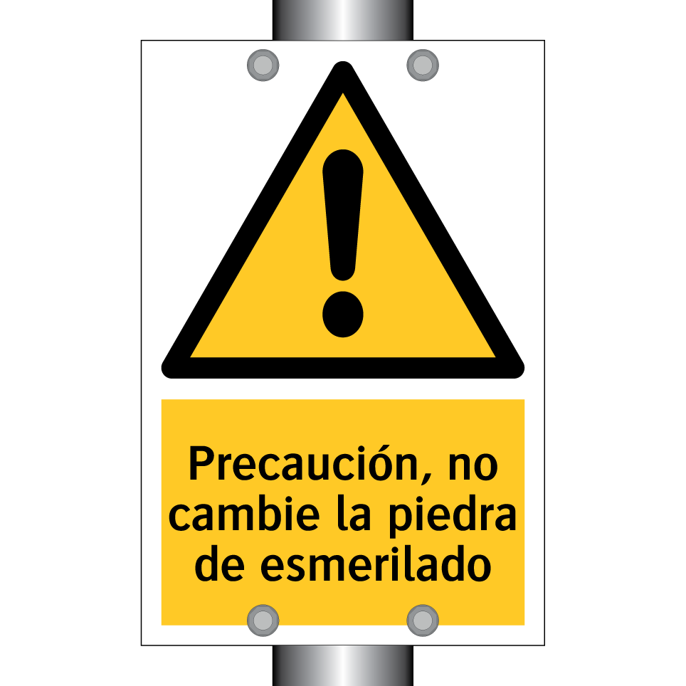 Precaución, no cambie la piedra de esmerilado