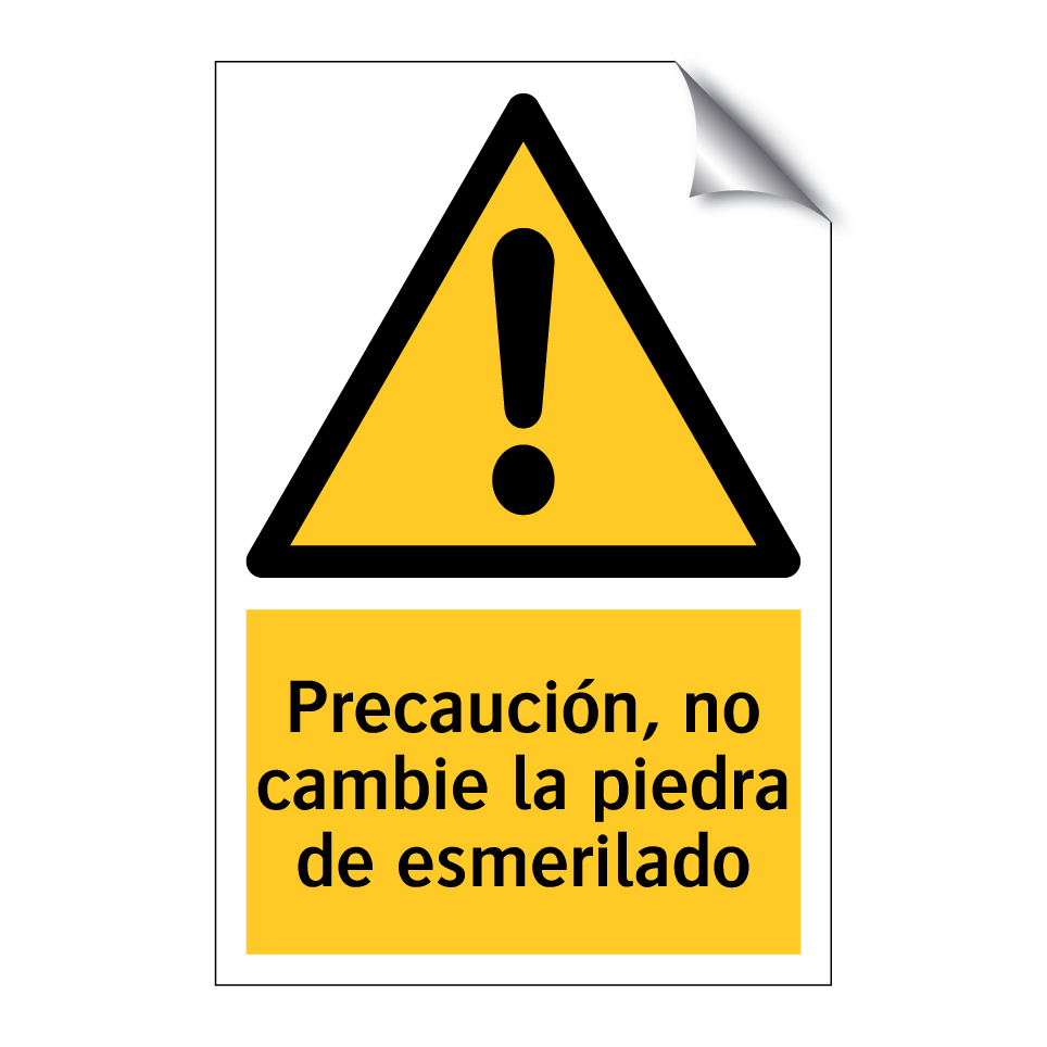 Precaución, no cambie la piedra de esmerilado