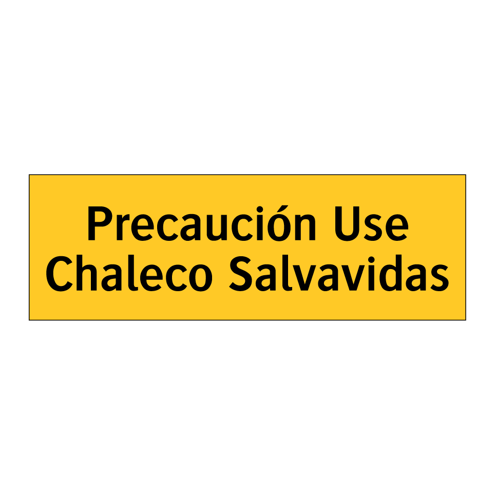 Precaución Use Chaleco Salvavidas