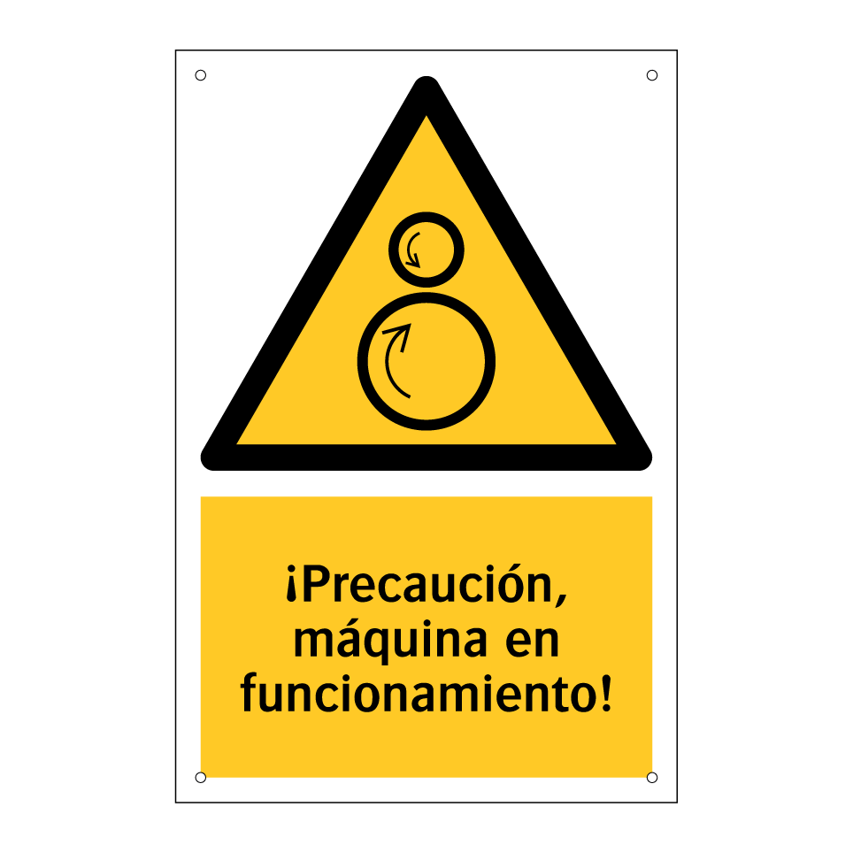 ¡Precaución, máquina en funcionamiento!