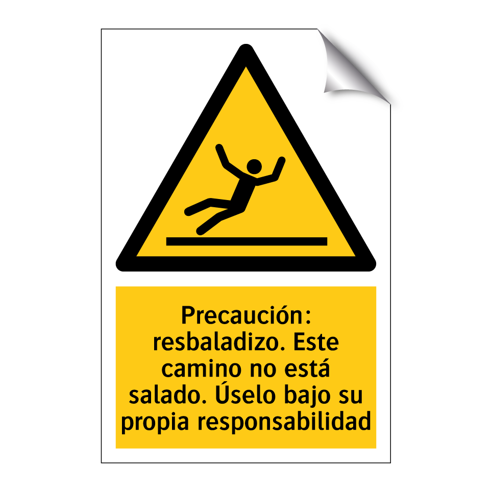Precaución: resbaladizo. Este camino no está salado. Úselo bajo su propia responsabilidad