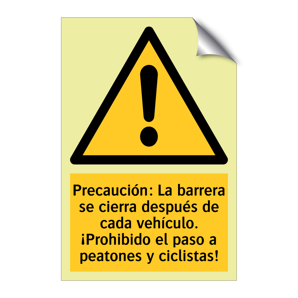 Precaución: La barrera se cierra después de cada vehículo. ¡Prohibido el paso a peatones y ciclistas!