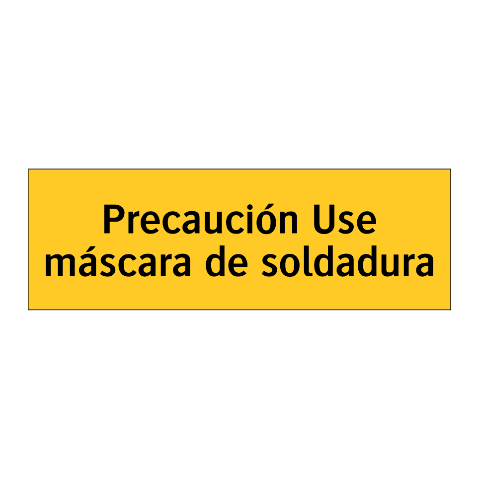 Precaución Use máscara de soldadura