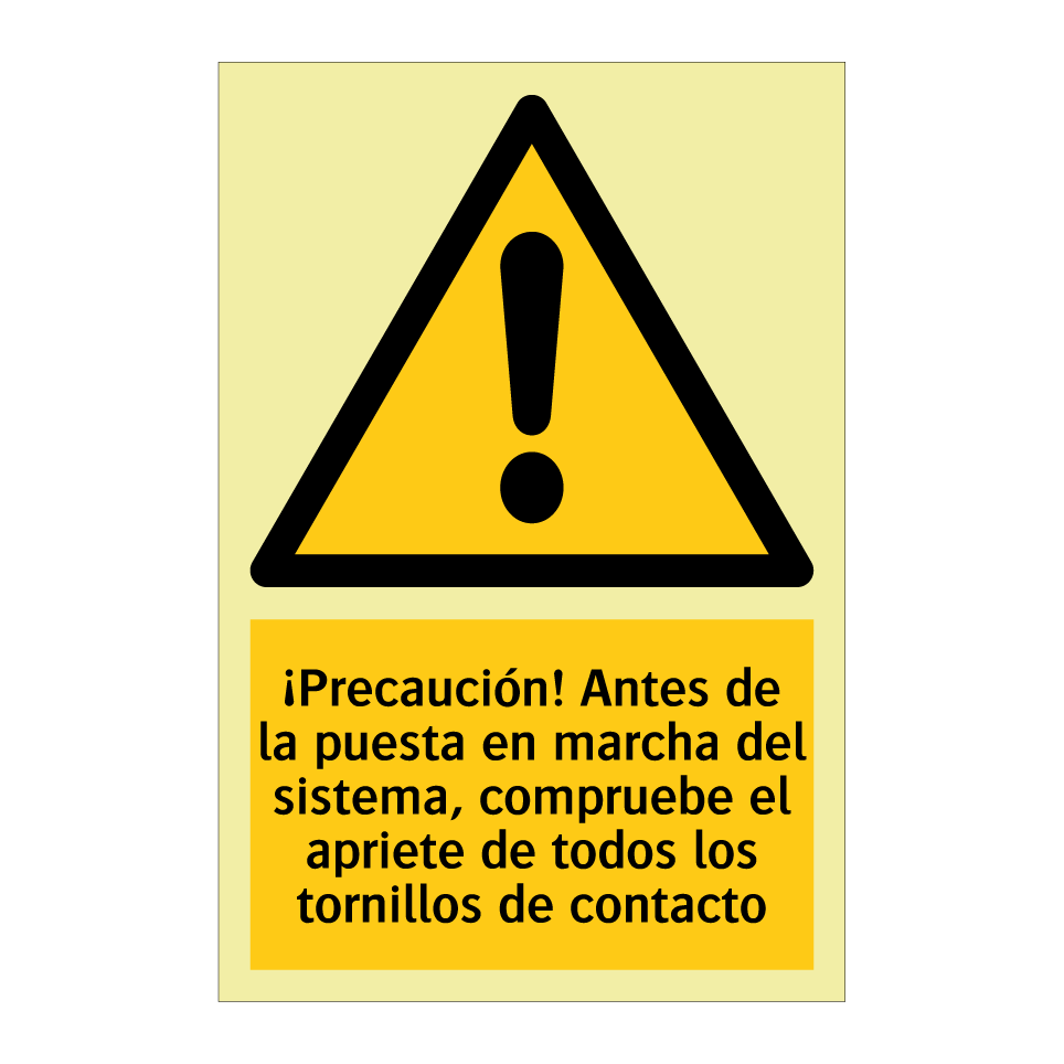 ¡Precaución! Antes de la puesta en marcha del sistema, compruebe el apriete de todos los tornillos de contacto