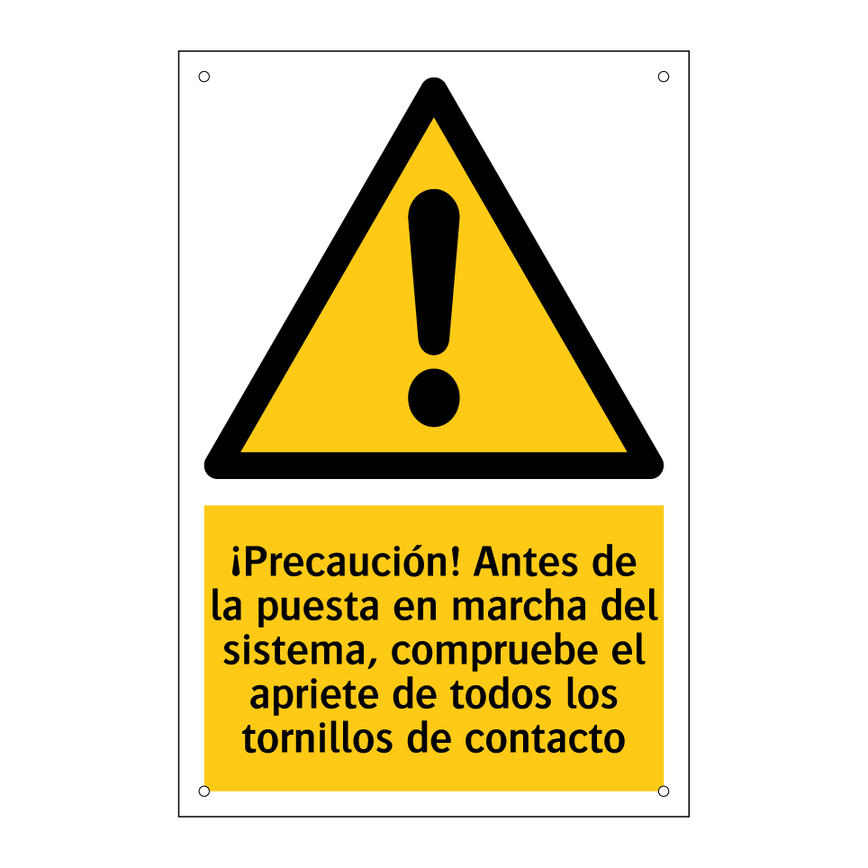 ¡Precaución! Antes de la puesta en marcha del sistema, compruebe el apriete de todos los tornillos de contacto