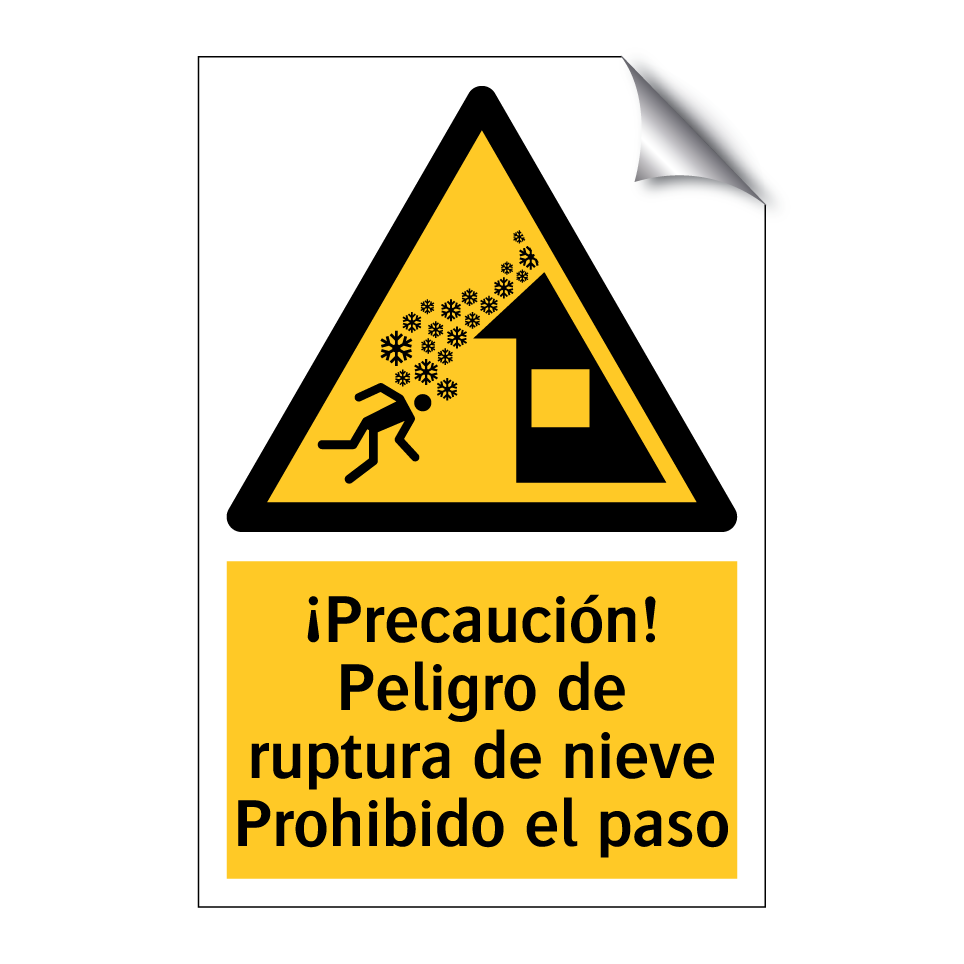 ¡Precaución! Peligro de ruptura de nieve Prohibido el paso