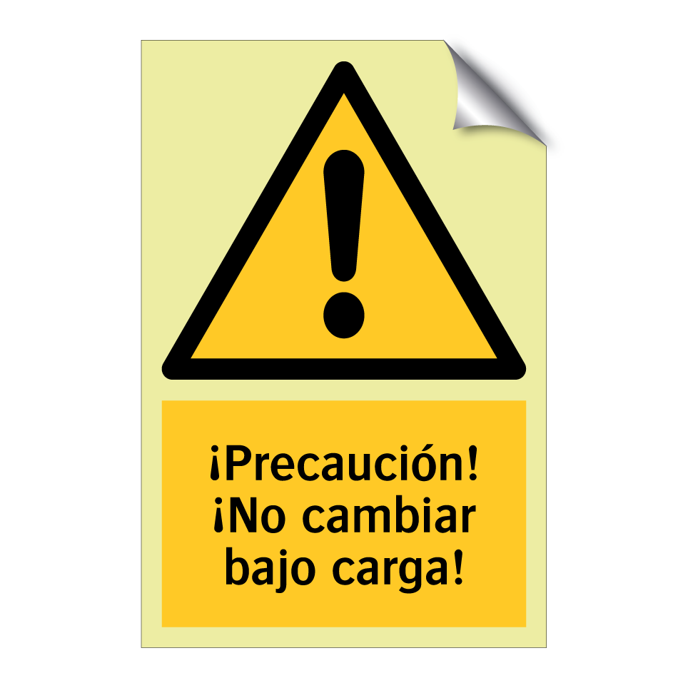 ¡Precaución! ¡No cambiar bajo carga!