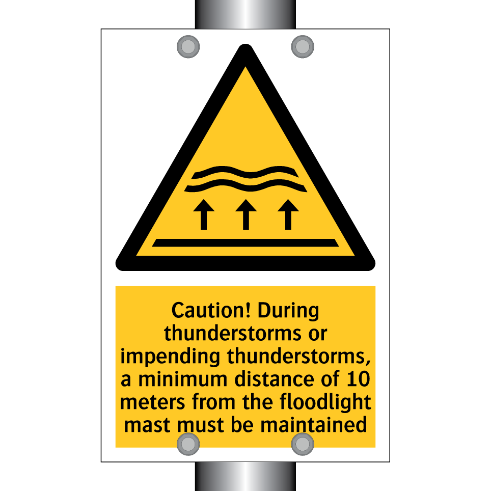 Caution! During thunderstorms or impending thunderstorms, a minimum distance of 10 meters from the floodlight mast must be maintained