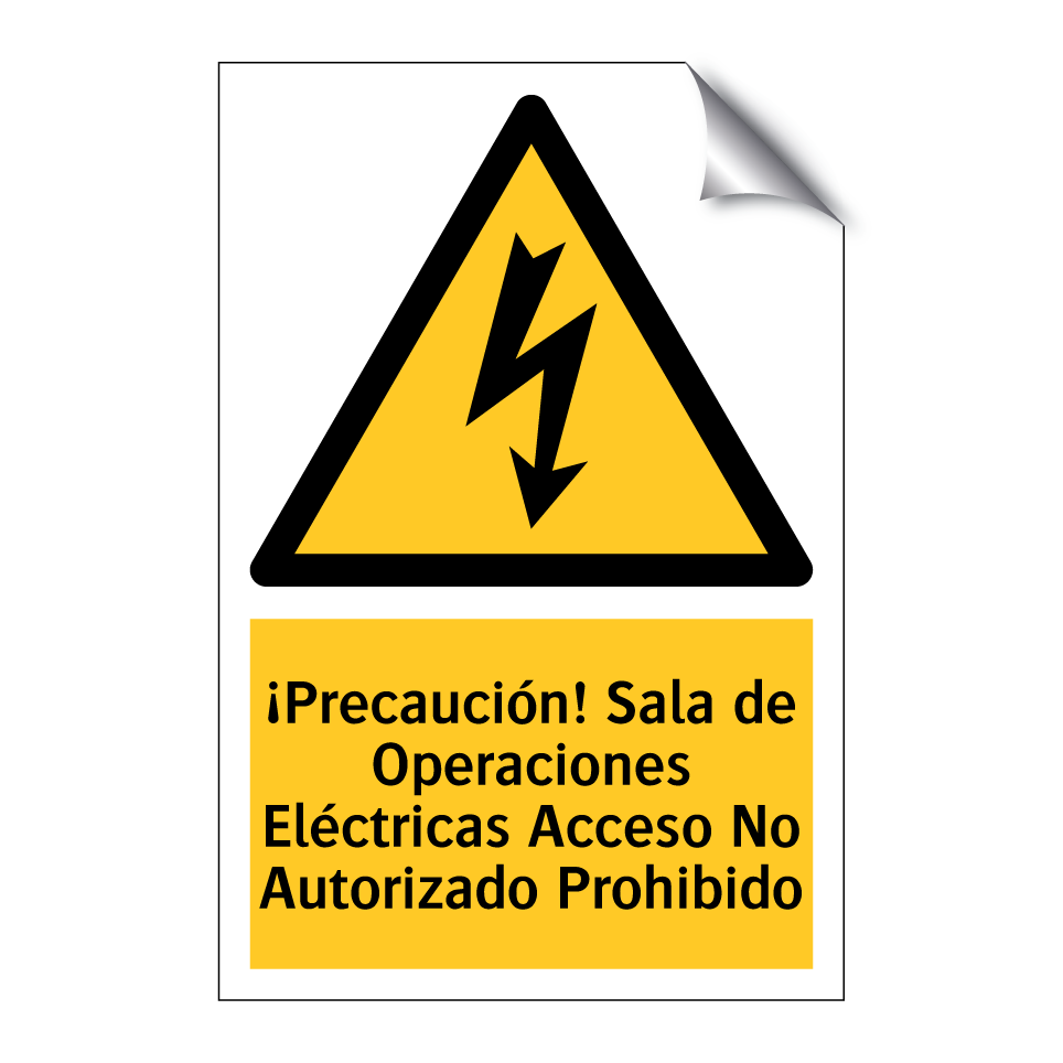 ¡Precaución! Sala de Operaciones Eléctricas Acceso No Autorizado Prohibido