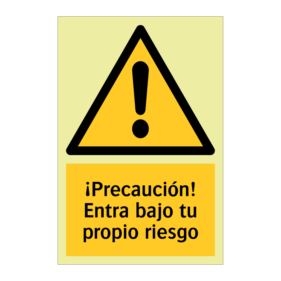 ¡Precaución! Entra bajo tu propio riesgo