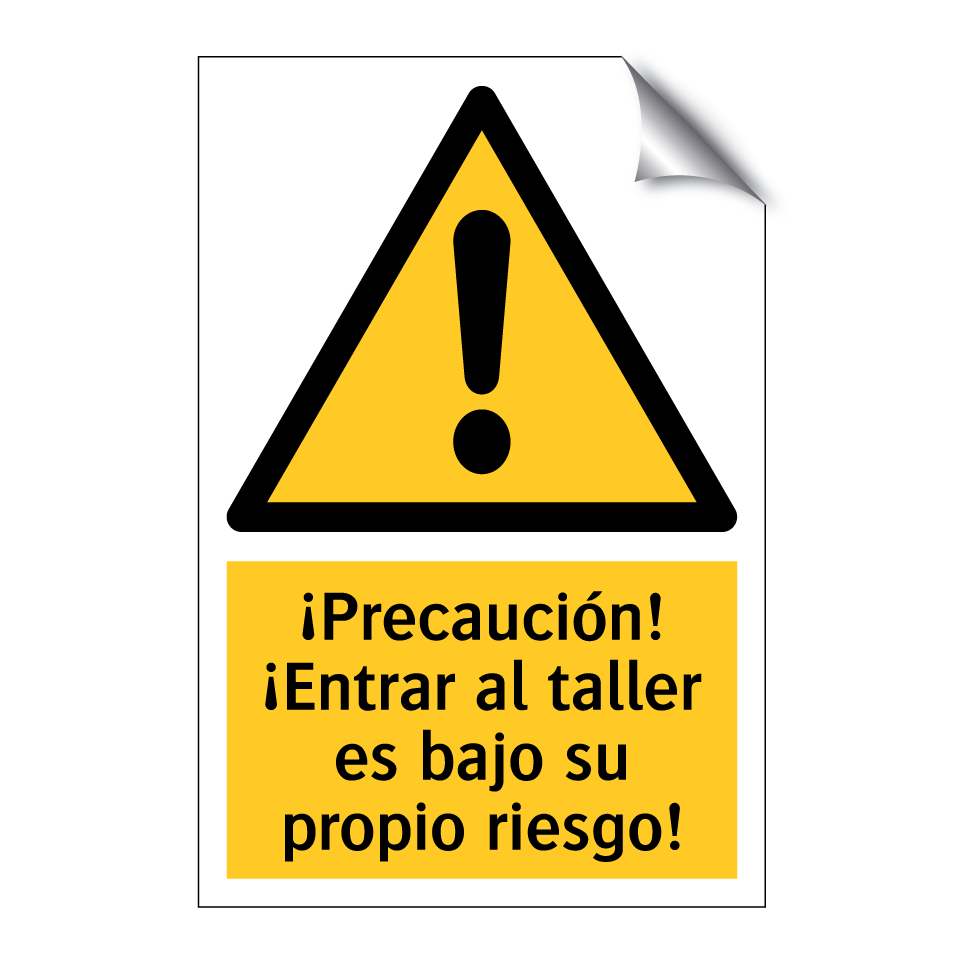 ¡Precaución! ¡Entrar al taller es bajo su propio riesgo!