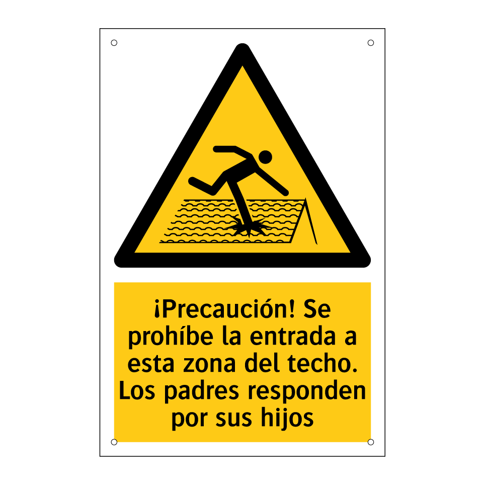 ¡Precaución! Se prohíbe la entrada a esta zona del techo. Los padres responden por sus hijos