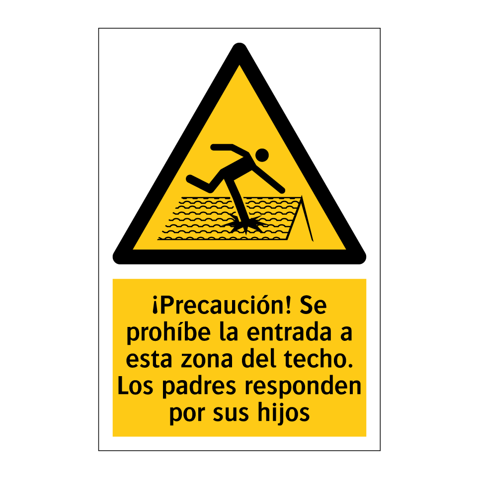 ¡Precaución! Se prohíbe la entrada a esta zona del techo. Los padres responden por sus hijos