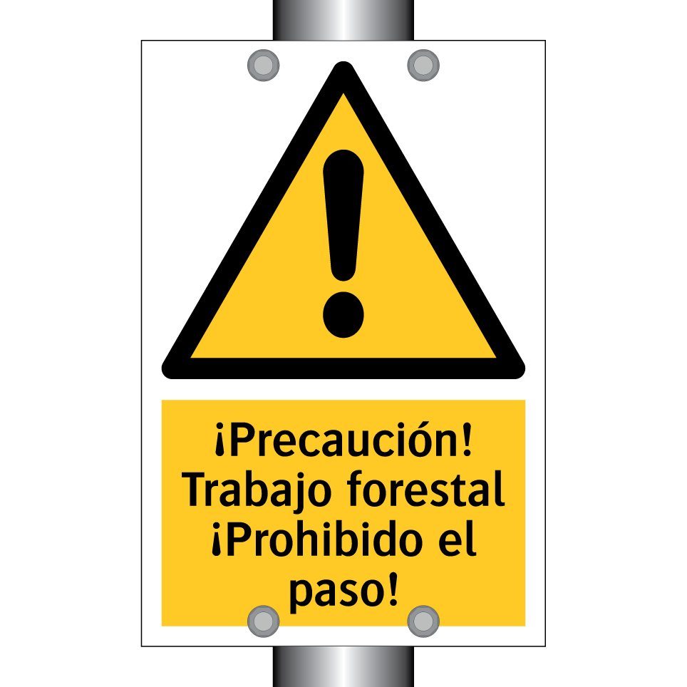 ¡Precaución! Trabajo forestal ¡Prohibido el paso!