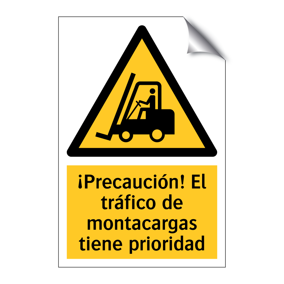 ¡Precaución! El tráfico de montacargas tiene prioridad