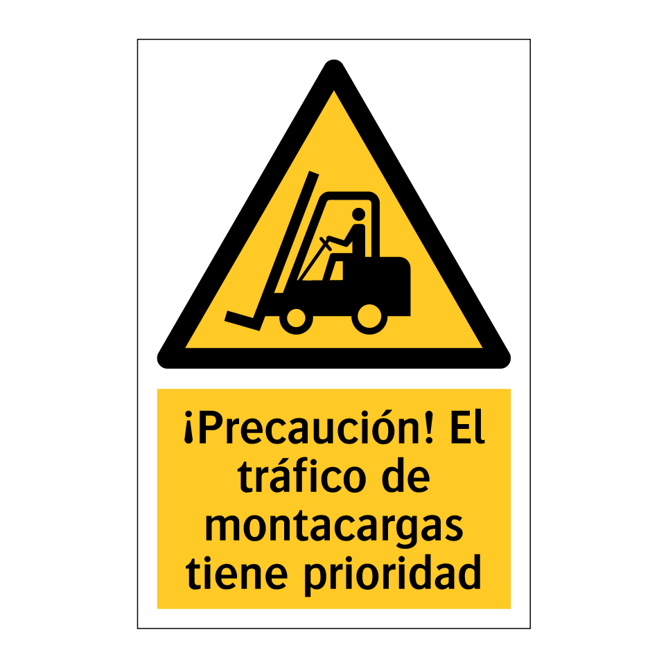 ¡Precaución! El tráfico de montacargas tiene prioridad