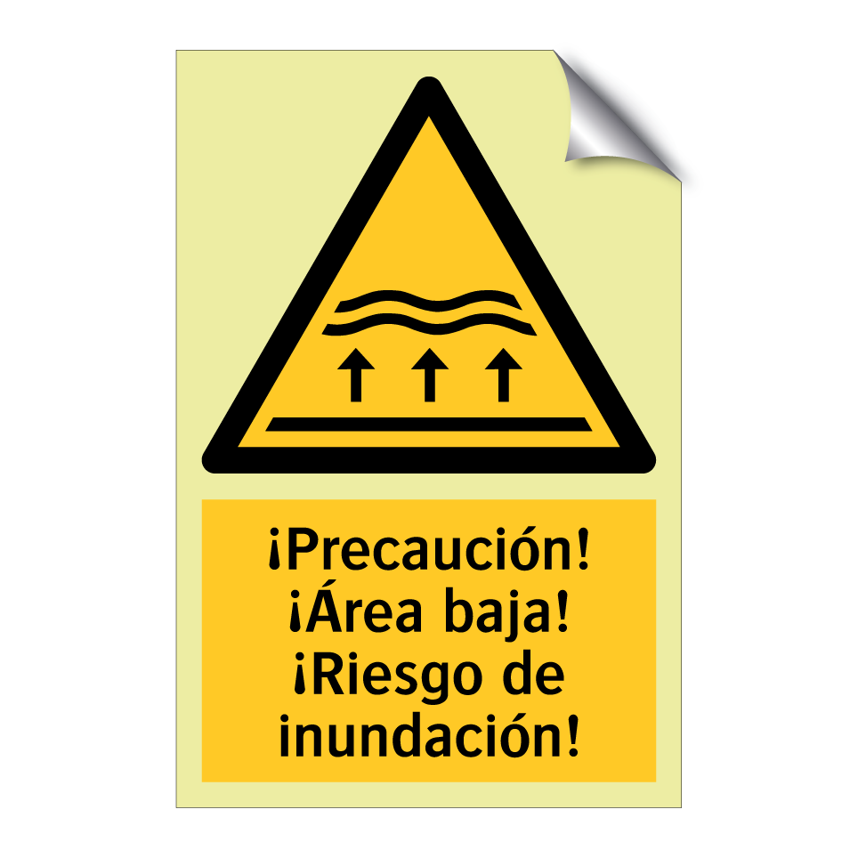 ¡Precaución! ¡Área baja! ¡Riesgo de inundación!