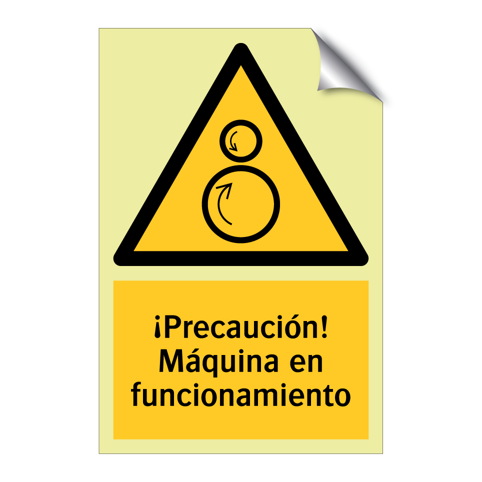 ¡Precaución! Máquina en funcionamiento