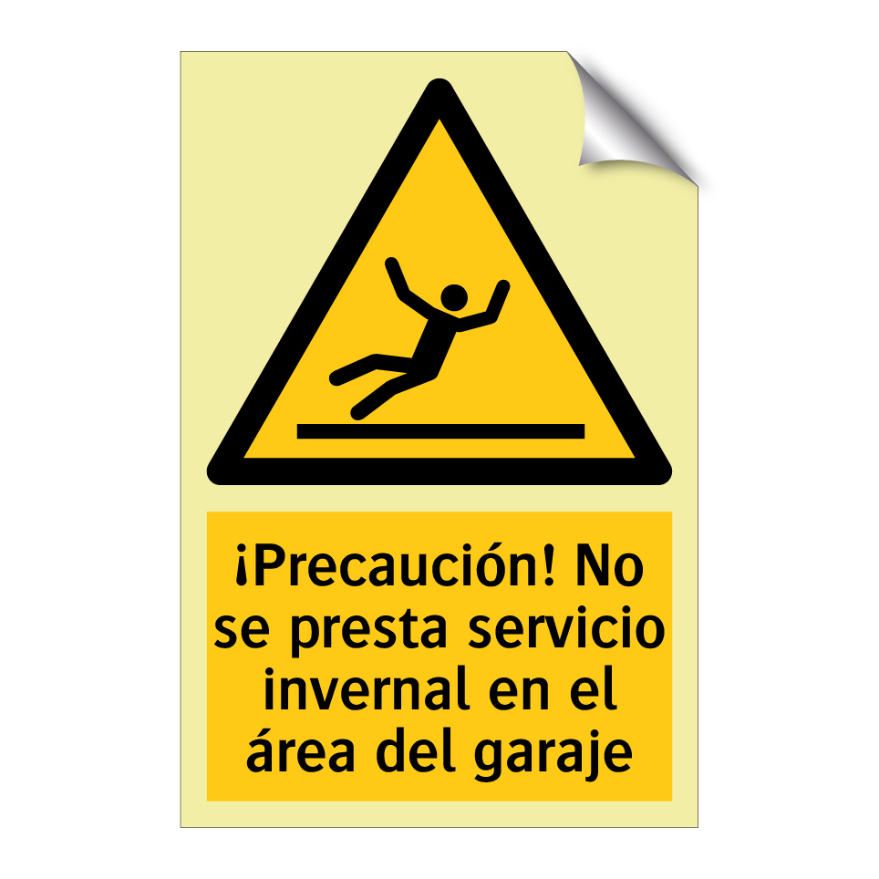 ¡Precaución! No se presta servicio invernal en el área del garaje