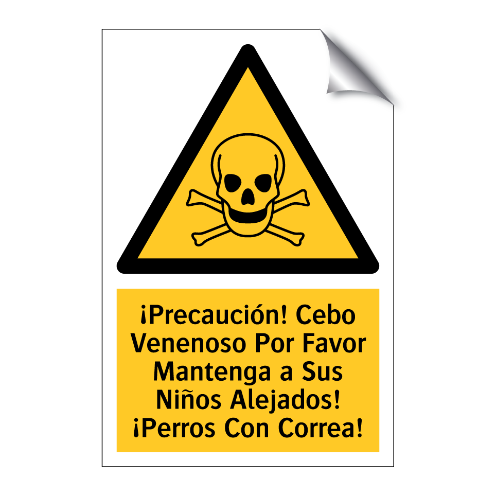 ¡Precaución! Cebo Venenoso Por Favor Mantenga a Sus Niños Alejados! ¡Perros Con Correa!