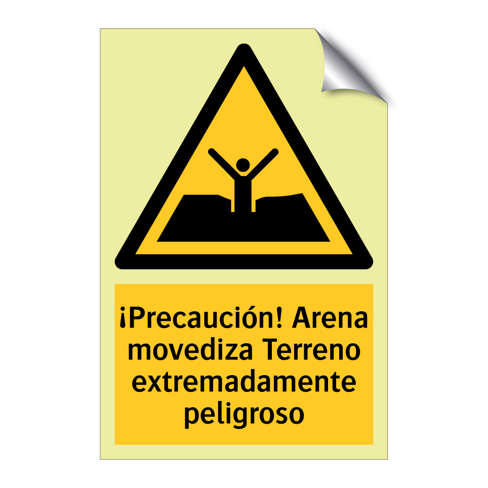 ¡Precaución! Arena movediza Terreno extremadamente peligroso