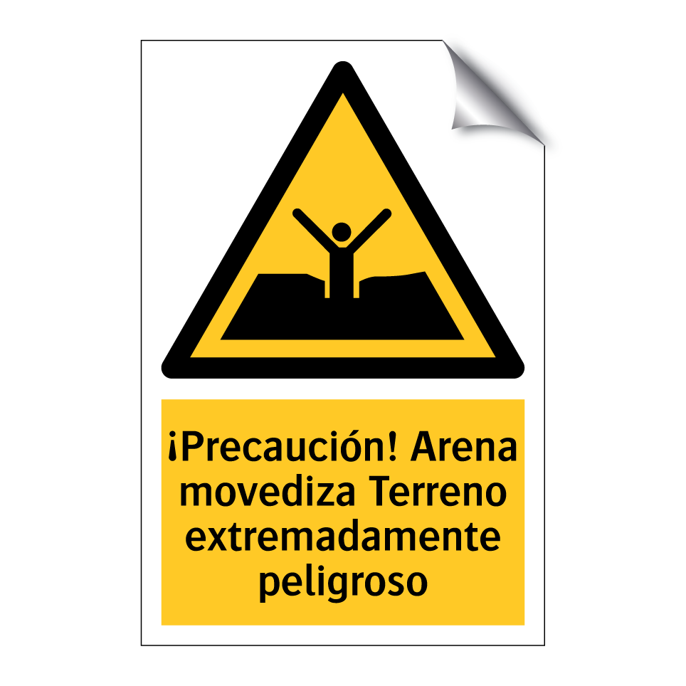 ¡Precaución! Arena movediza Terreno extremadamente peligroso