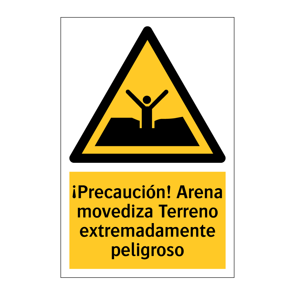 ¡Precaución! Arena movediza Terreno extremadamente peligroso