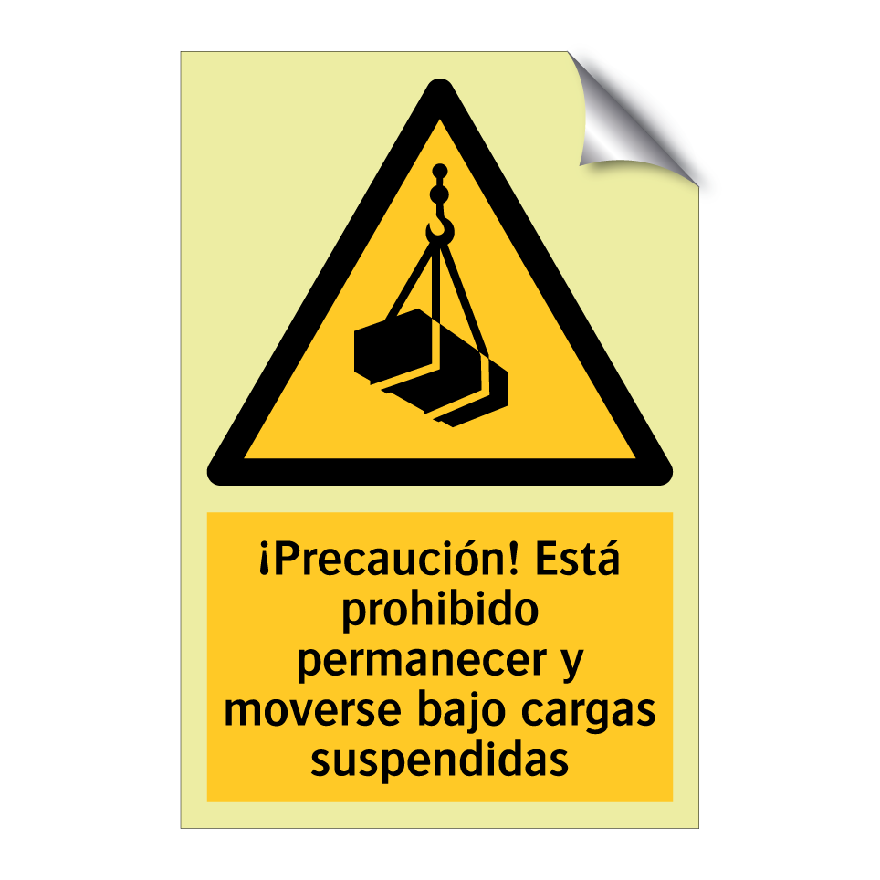 ¡Precaución! Está prohibido permanecer y moverse bajo cargas suspendidas