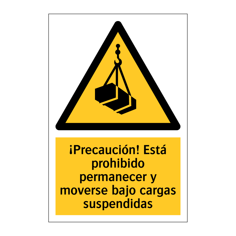 ¡Precaución! Está prohibido permanecer y moverse bajo cargas suspendidas