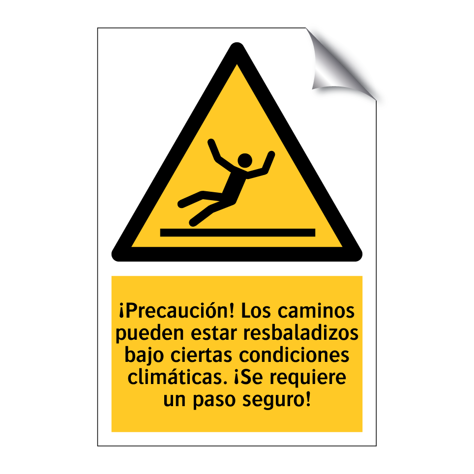 ¡Precaución! Los caminos pueden estar resbaladizos bajo ciertas condiciones climáticas. ¡Se requiere un paso seguro!