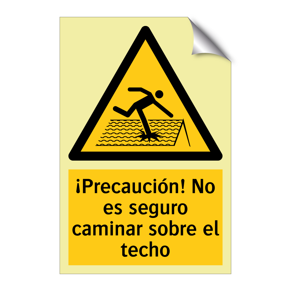 ¡Precaución! No es seguro caminar sobre el techo