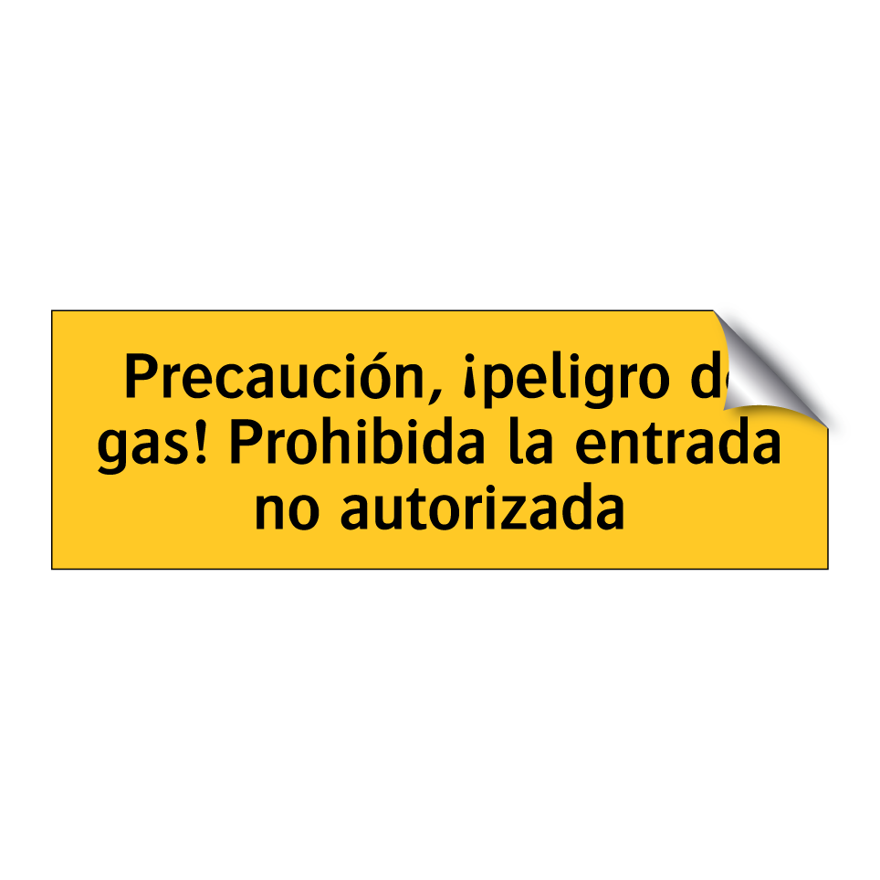 Precaución, ¡peligro de gas! Prohibida la entrada no autorizada