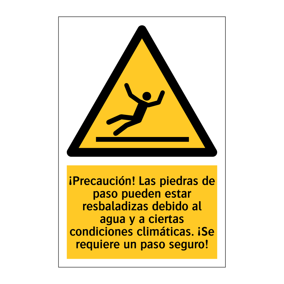 ¡Precaución! Las piedras de paso pueden estar resbaladizas debido al agua y a ciertas condiciones climáticas. ¡Se requiere un paso seguro!