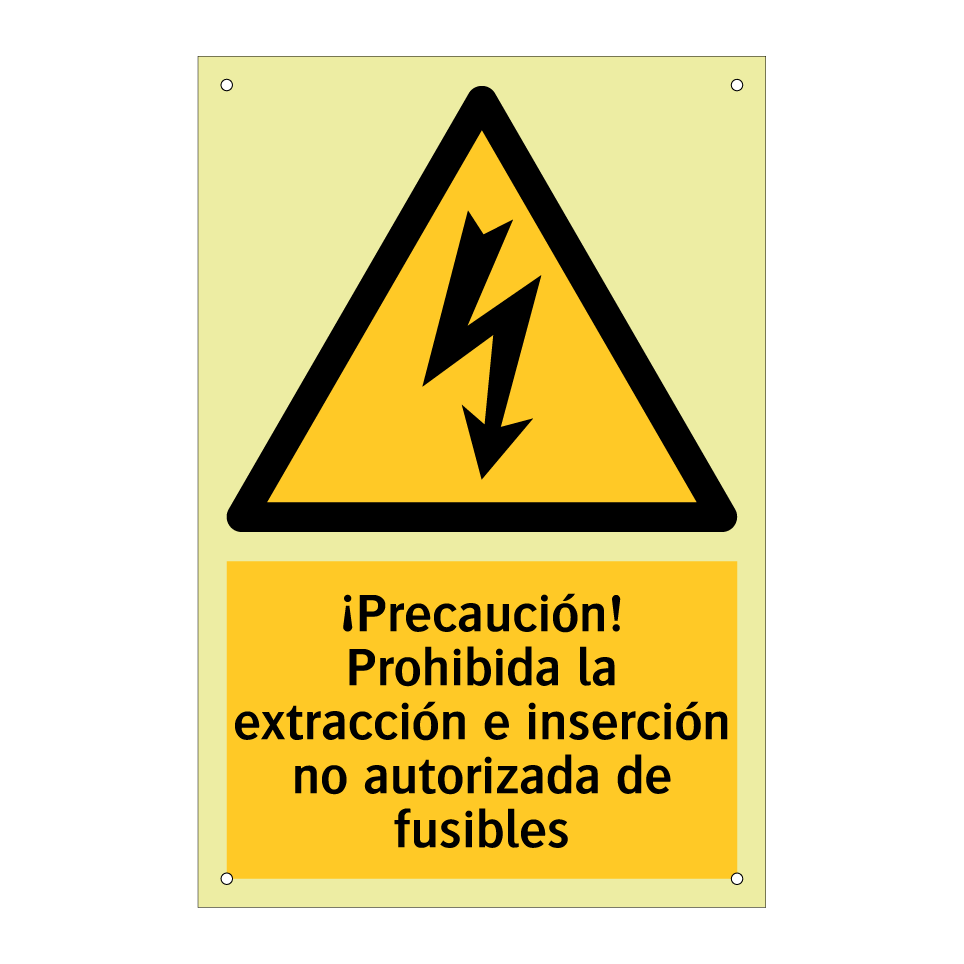 ¡Precaución! Prohibida la extracción e inserción no autorizada de fusibles