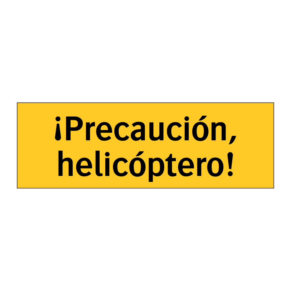 ¡Precaución, helicóptero!