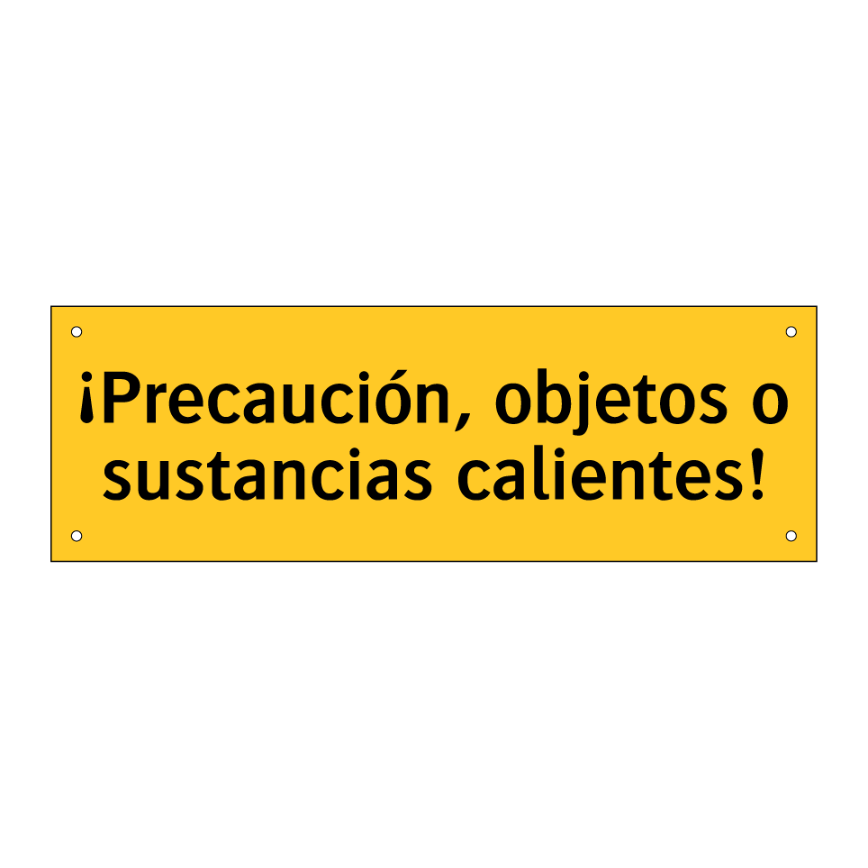 ¡Precaución, objetos o sustancias calientes!