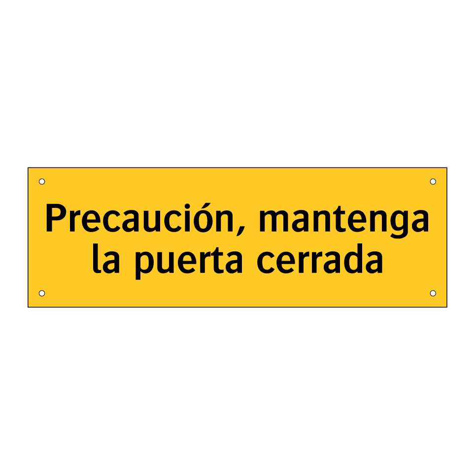 Precaución, mantenga la puerta cerrada