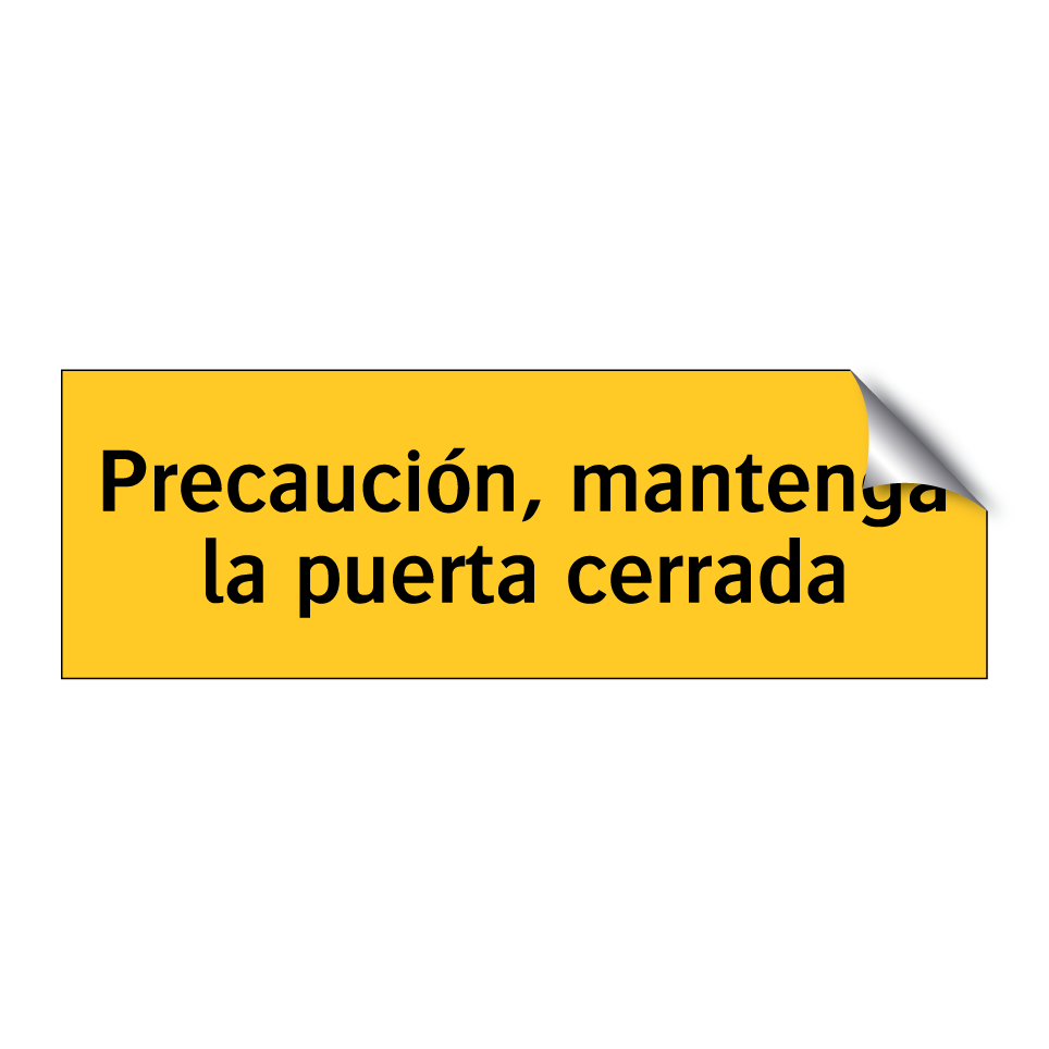 Precaución, mantenga la puerta cerrada
