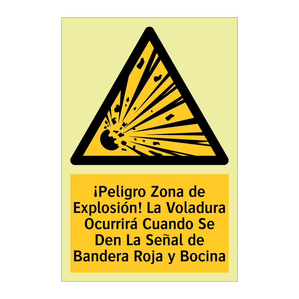 ¡Peligro Zona de Explosión! La Voladura Ocurrirá Cuando Se Den La Señal de Bandera Roja y Bocina