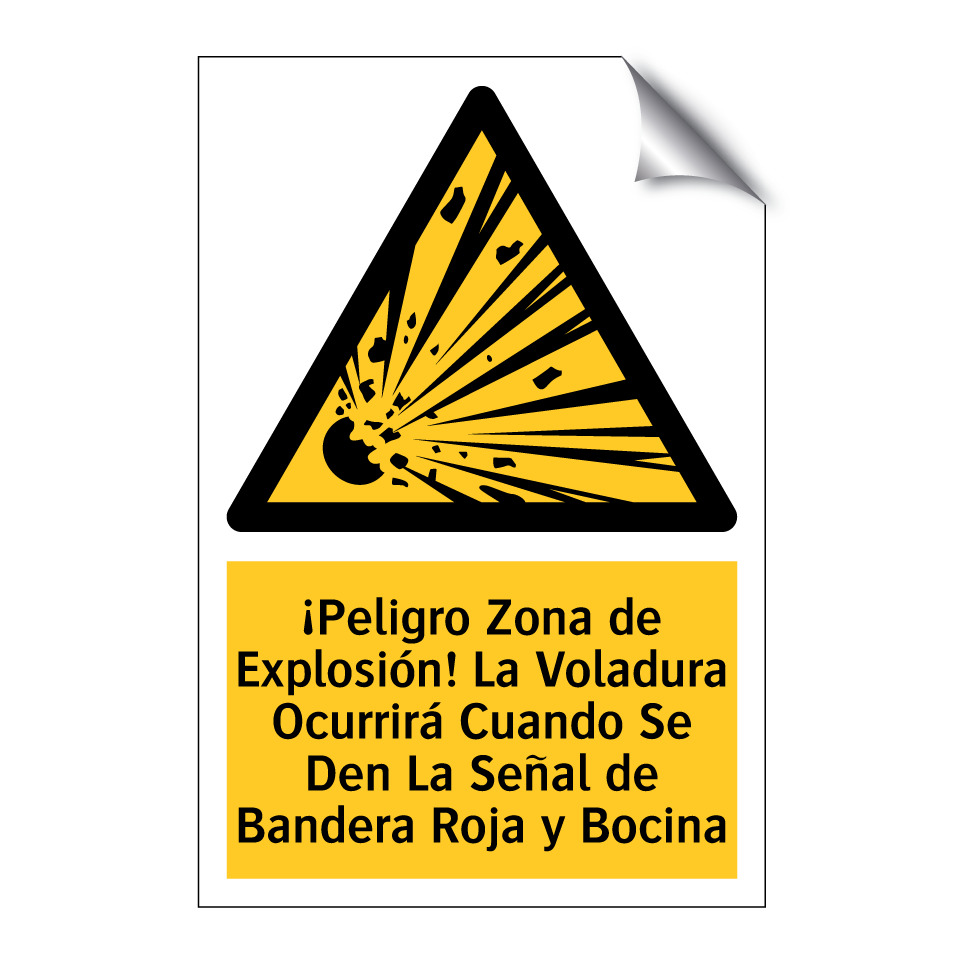 ¡Peligro Zona de Explosión! La Voladura Ocurrirá Cuando Se Den La Señal de Bandera Roja y Bocina