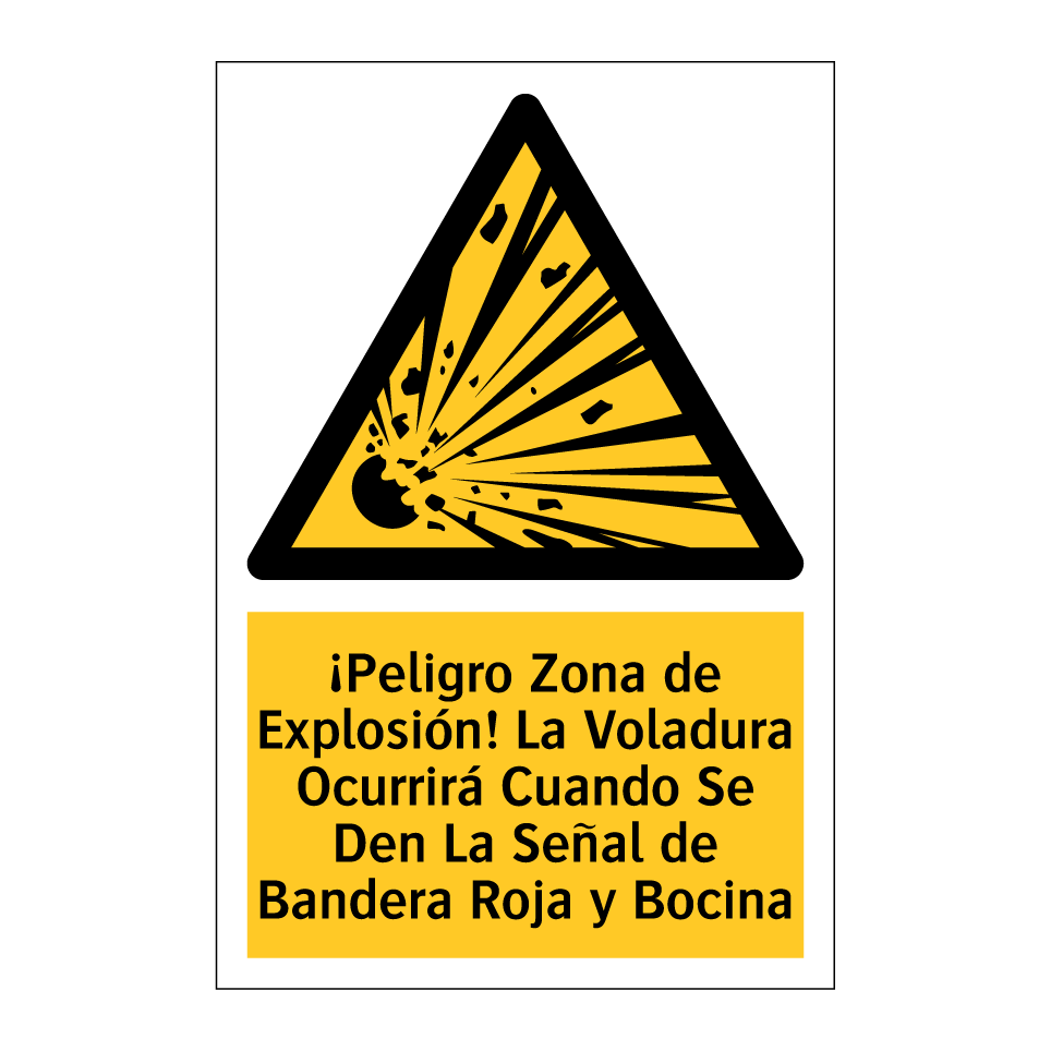 ¡Peligro Zona de Explosión! La Voladura Ocurrirá Cuando Se Den La Señal de Bandera Roja y Bocina