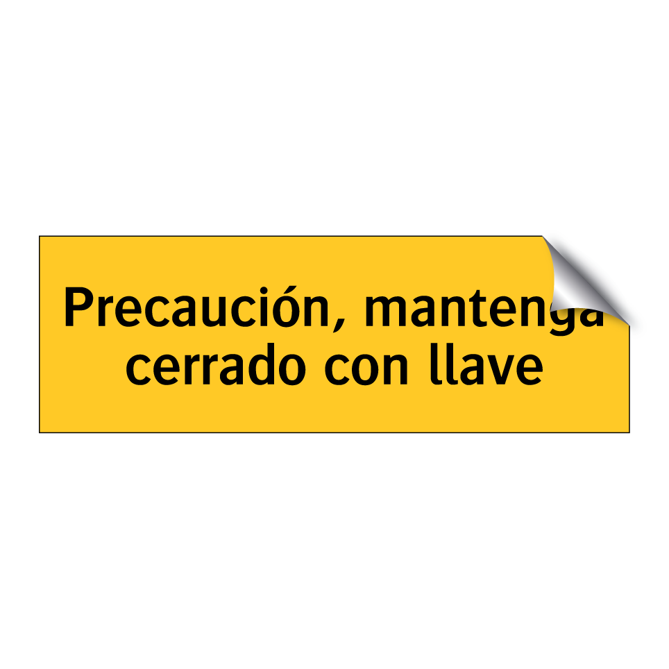 Precaución, mantenga cerrado con llave