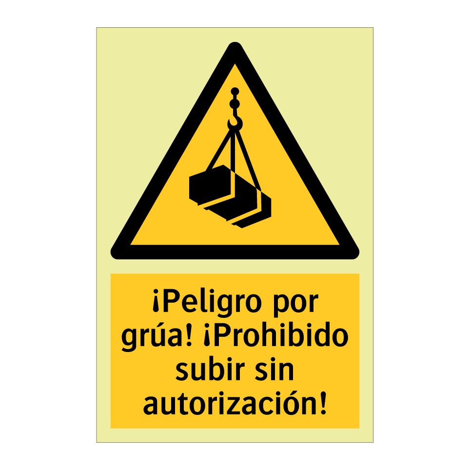¡Peligro por grúa! ¡Prohibido subir sin autorización!