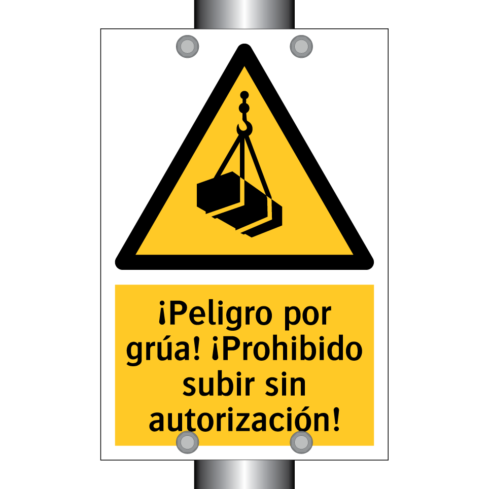 ¡Peligro por grúa! ¡Prohibido subir sin autorización!