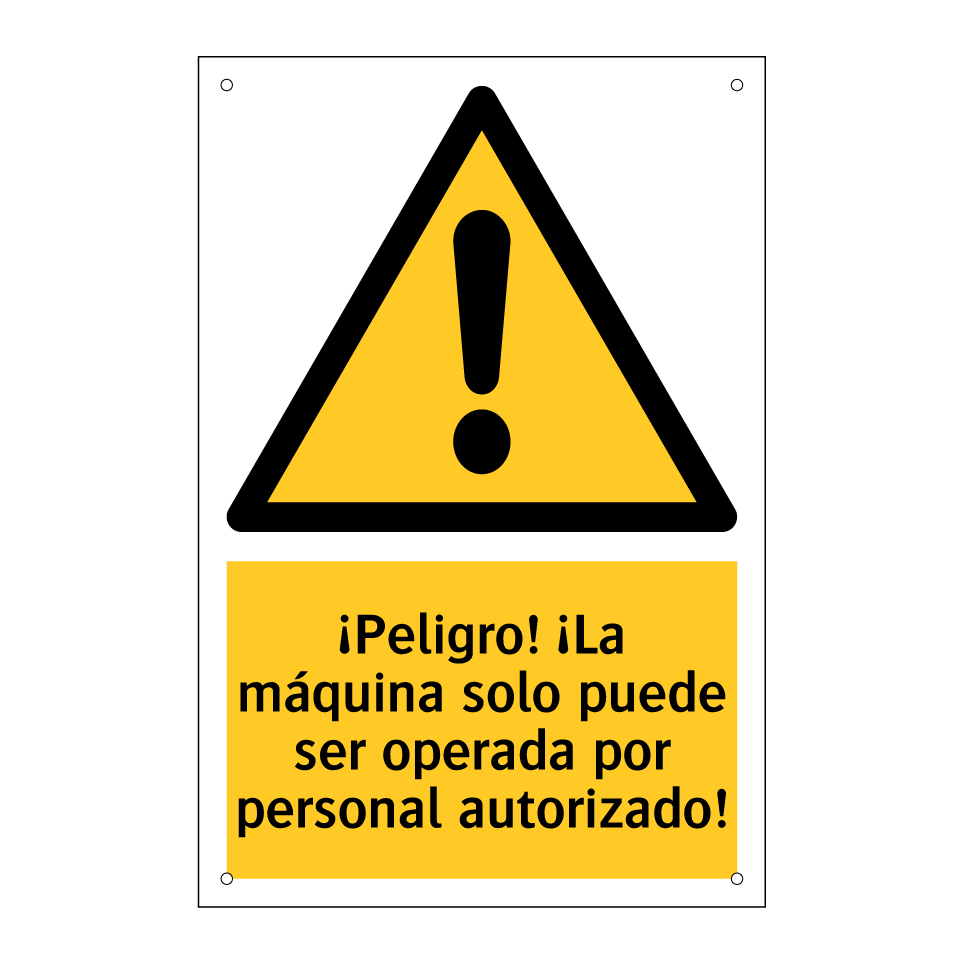 ¡Peligro! ¡La máquina solo puede ser operada por personal autorizado!
