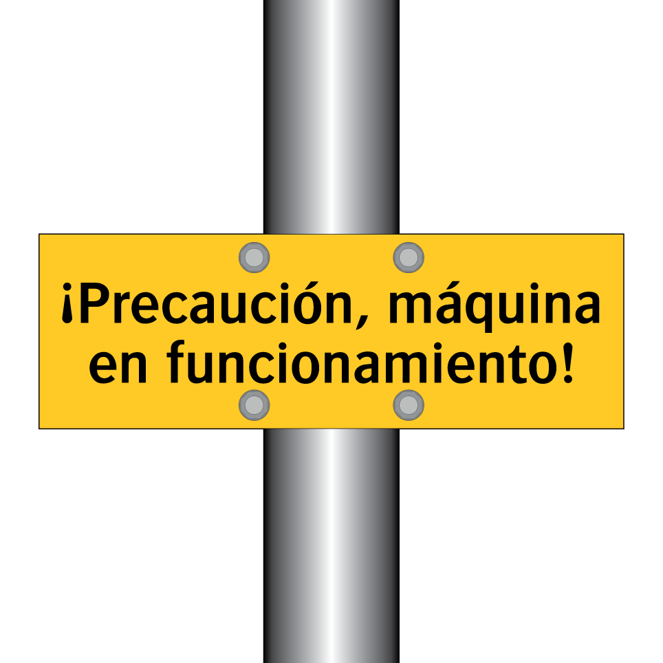 ¡Precaución, máquina en funcionamiento!
